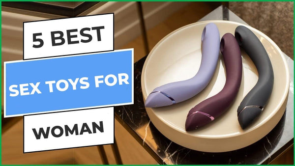 5 Best Sex Toys for Women