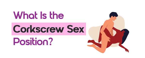 Corkscrew Sex Position