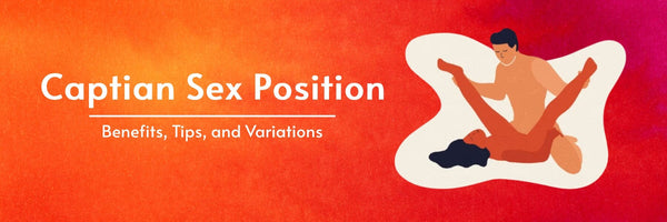 Captain Sex Position: Benefits, Tips, and Variations